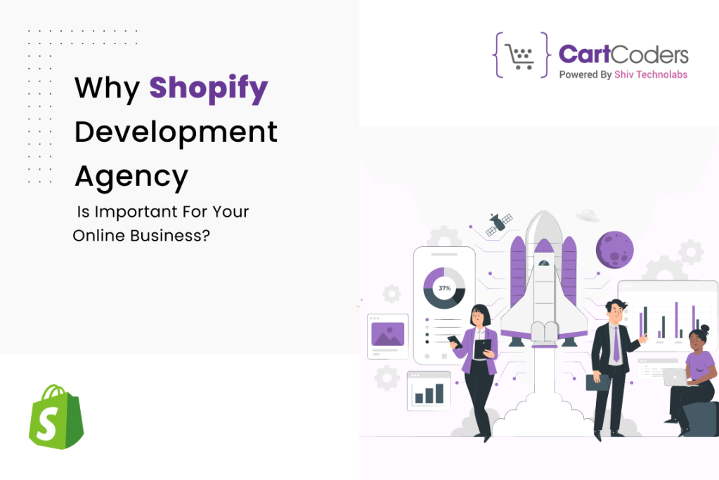 Why Shopify Development Agency Is Important For Your Online Business?